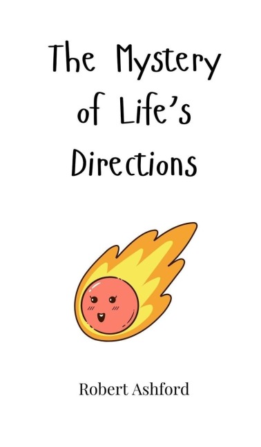 The Mystery of Lifes Directions