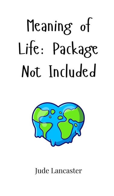 Meaning of Life: Package Not Included