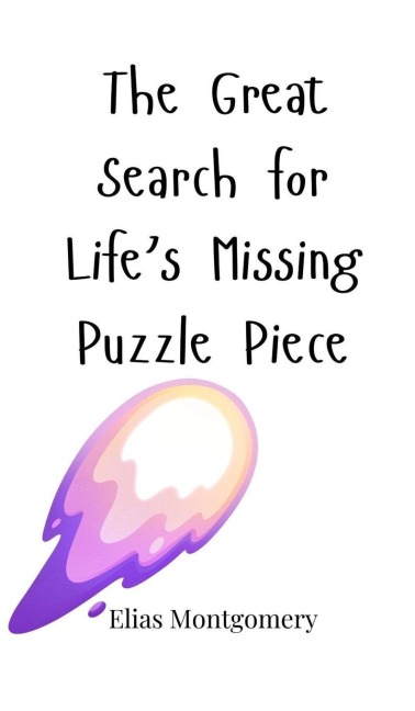 The Great Search for Lifes Missing Puzzle Piece