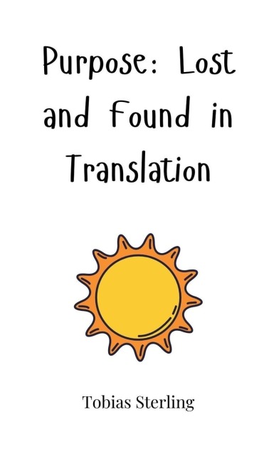 Purpose: Lost and Found in Translation