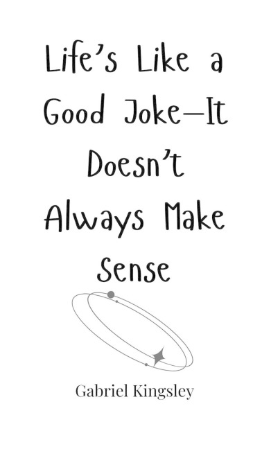 Lifes Like a Good Joke-It Doesnt Always Make Sense