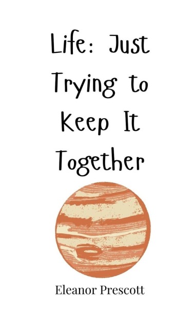 Life: Just Trying to Keep It Together