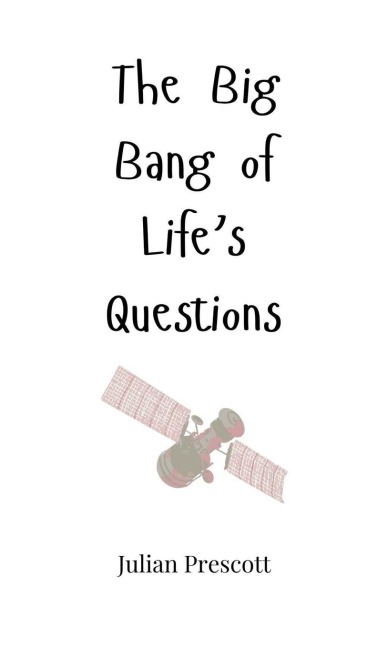 The Big Bang of Lifes Questions