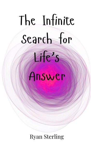 The Infinite Search for Lifes Answer