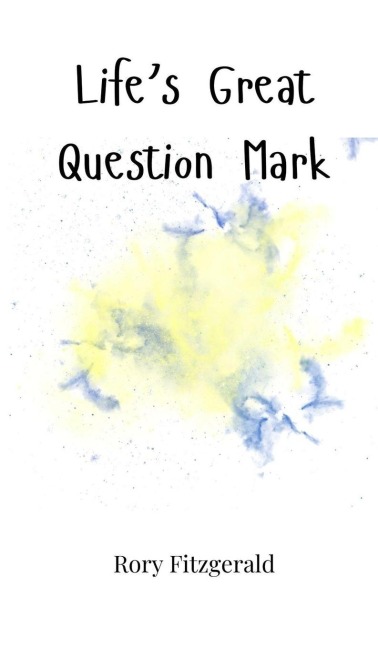 Lifes Great Question Mark