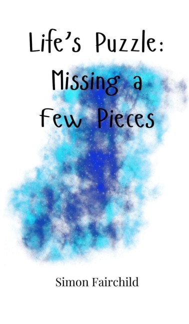 Lifes Puzzle: Missing a Few Pieces