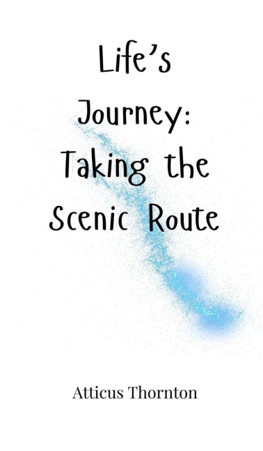 Lifes Journey: Taking the Scenic Route