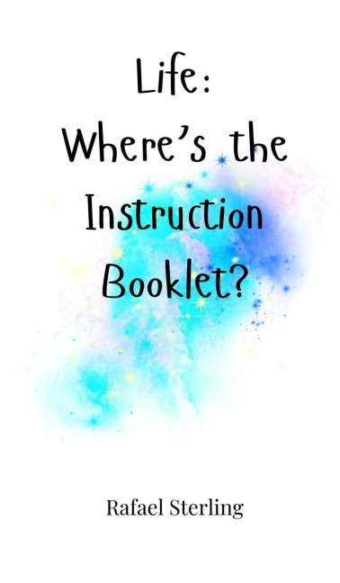 Life: Wheres the Instruction Booklet?