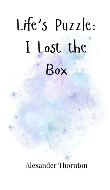 Lifes Puzzle: I Lost the Box