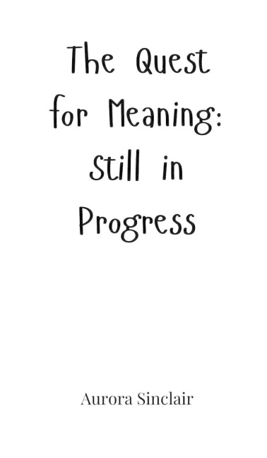 The Quest for Meaning: Still in Progress