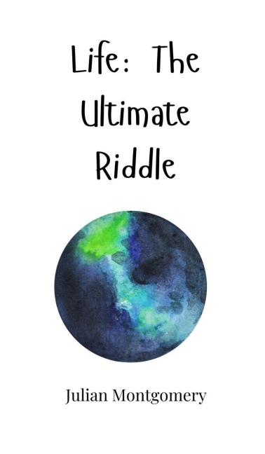 Life: The Ultimate Riddle