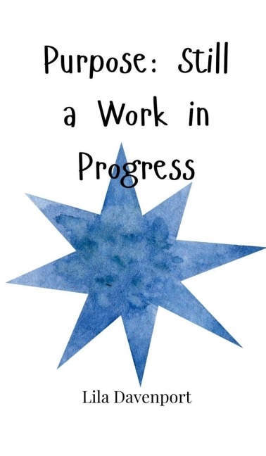 Purpose: Still a Work in Progress