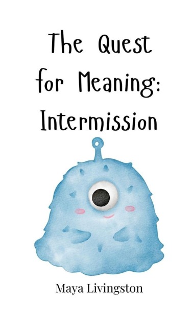 The Quest for Meaning: Intermission