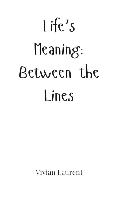 Lifes Meaning: Between the Lines