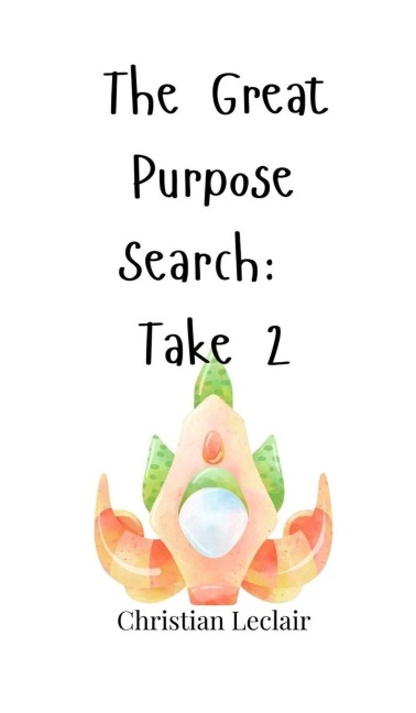 The Great Purpose Search: Take 2