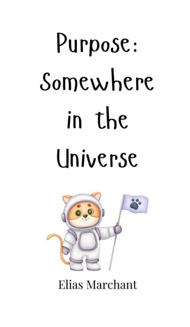 Purpose: Somewhere in the Universe