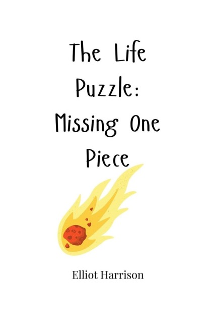The Life Puzzle: Missing One Piece