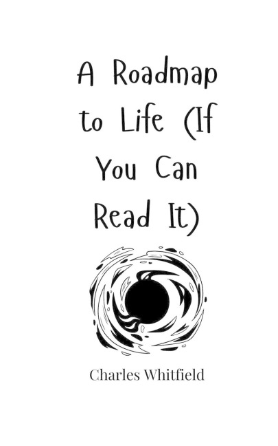 A Roadmap to Life (If You Can Read It)