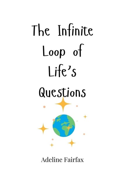 The Infinite Loop of Lifes Questions