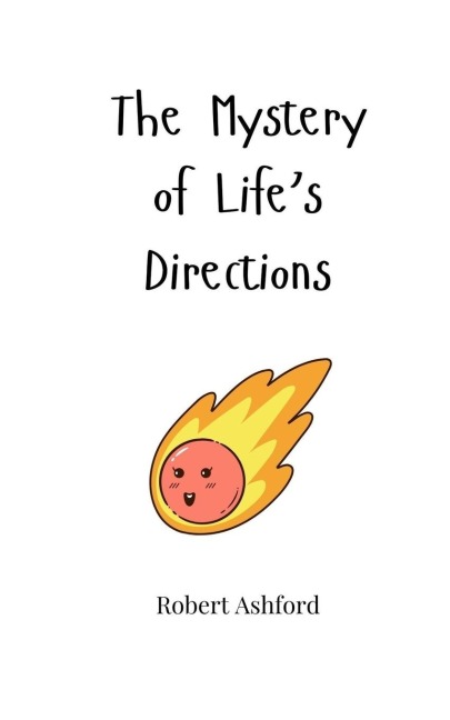 The Mystery of Lifes Directions