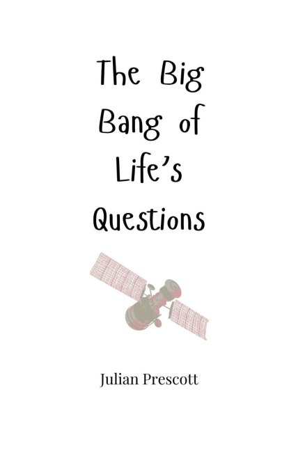 The Big Bang of Lifes Questions