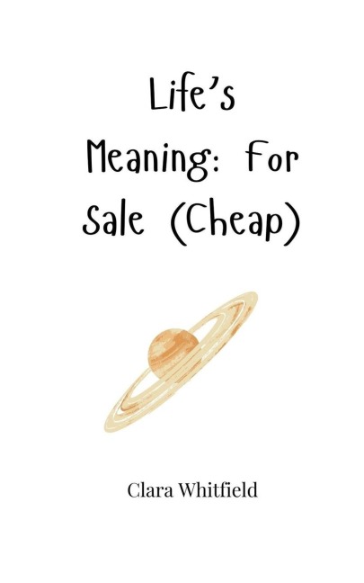 Lifes Meaning: For Sale (Cheap)