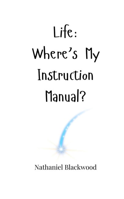 Life: Wheres My Instruction Manual?