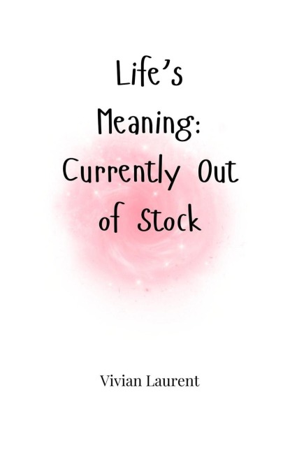 Lifes Meaning: Currently Out of Stock