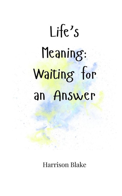 Lifes Meaning: Waiting for an Answer