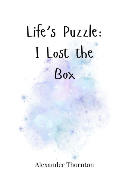 Lifes Puzzle: I Lost the Box