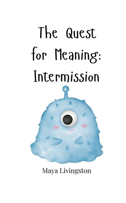 The Quest for Meaning: Intermission