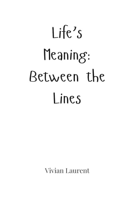 Lifes Meaning: Between the Lines