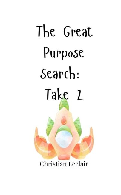 The Great Purpose Search: Take 2