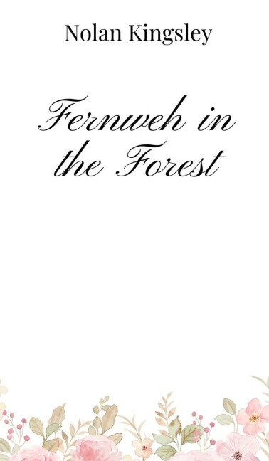 Fernweh in the Forest