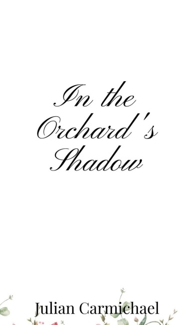 In the Orchards Shadow