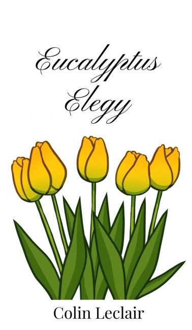 Eucalyptus Elegy