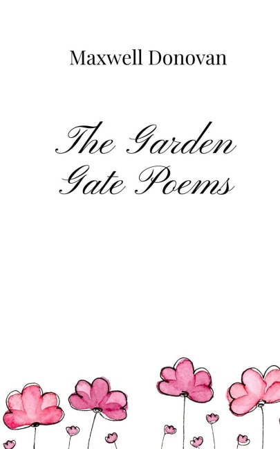 The Garden Gate Poems
