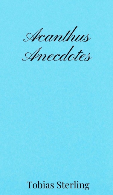 Acanthus Anecdotes