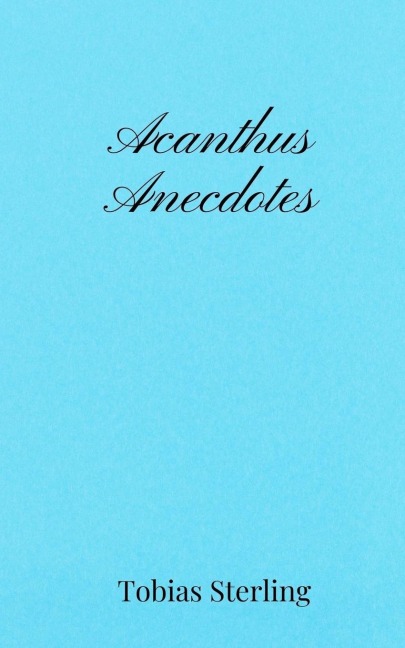 Acanthus Anecdotes