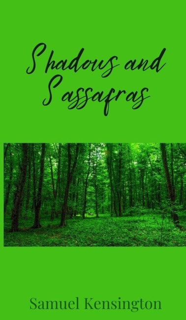Shadows and Sassafras