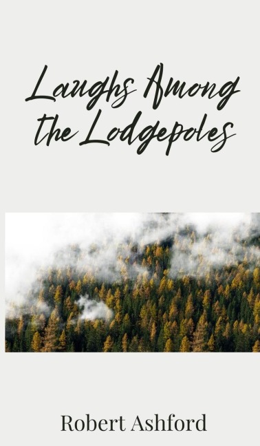 Laughs Among the Lodgepoles