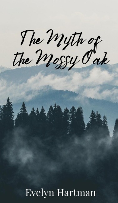 The Myth of the Mossy Oak