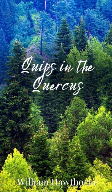 Quips in the Quercus