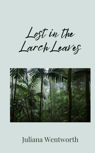 Lost in the Larch Leaves