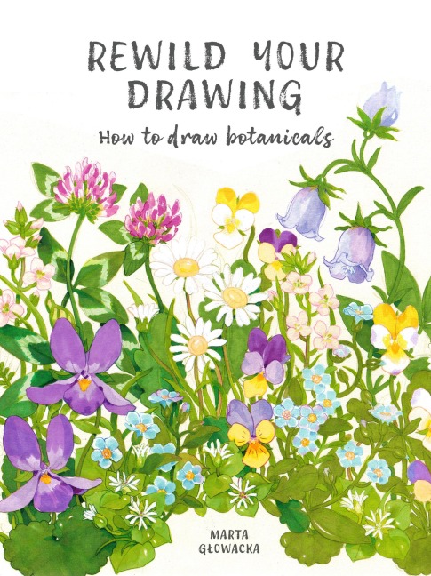Rewild Your Drawing: How to Draw Botanicals