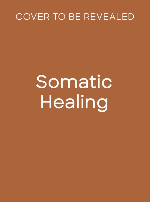 Somatic Healing: A Body-Based Guide to Parts Work