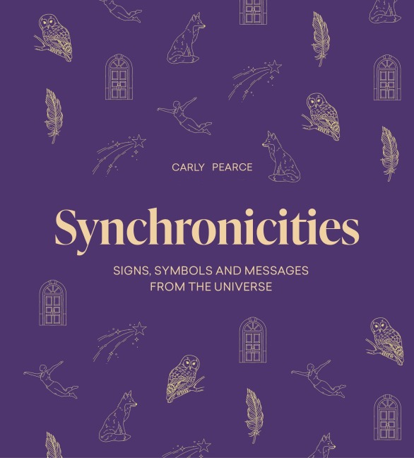 Synchronicities: Signs, Symbols, and Messages from the Universe