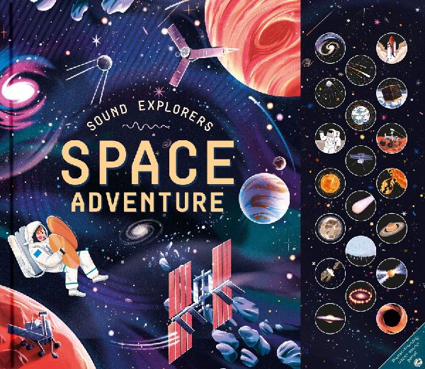 Sound Explorers: Space Adventure: 20 Incredible NASA Sounds