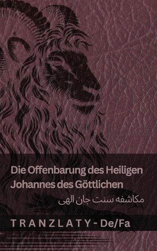 Die Offenbarung Des Heiligen Johannes Des Göttlichen / مکاشفه سنت جان الهی Tranzlaty Deutsch فارس ی