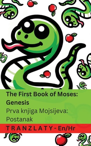 The Bible / Biblija - The First Book of Moses; Genesis / Prva knjiga Mojsijeva; Postanak Tranzlaty English Hrvatski